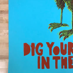 Dig Your Hands In The Dirt - 2009 Dan Grzeca Poster Art Print Art Prints