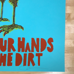 Dig Your Hands In The Dirt - 2009 Dan Grzeca Poster Art Print Art Prints