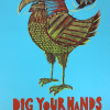 Dig Your Hands In The Dirt - 2009 Dan Grzeca Poster Art Print Art Prints