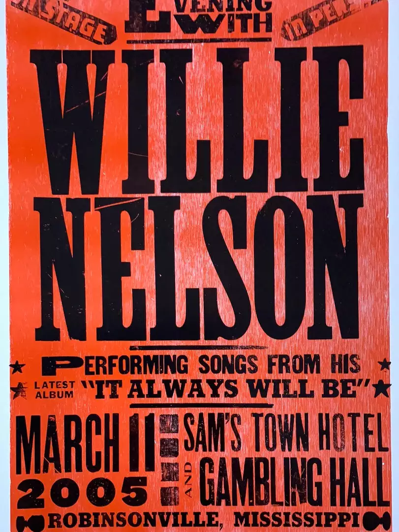 Willie Nelson - 2005 Hatch Show Print 3/11 Poster Robinsonville, MS 3 Willie Nelson - 2005 Hatch Show Print 3/11 Poster Robinsonville, MS