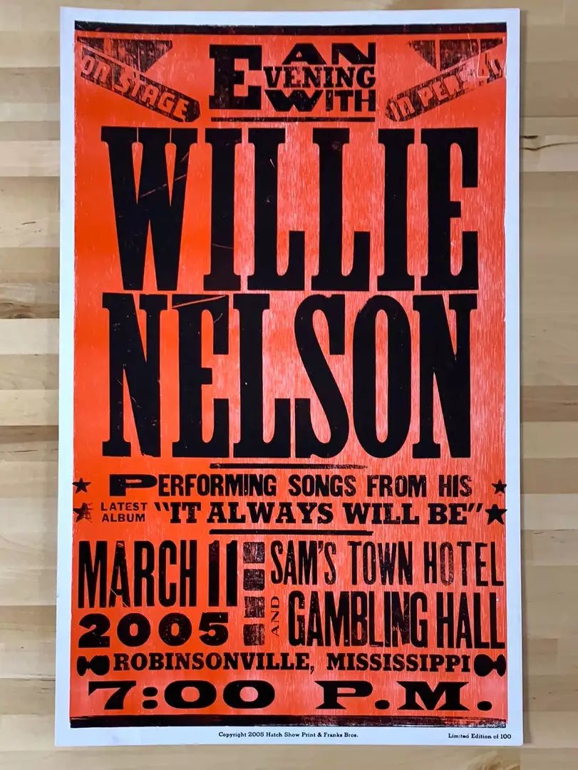 Willie Nelson - 2005 Hatch Show Print 3/11 Poster Robinsonville, MS 4 Willie Nelson - 2005 Hatch Show Print 3/11 Poster Robinsonville, MS
