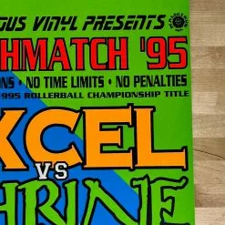 Sold Out Posters Gig Posters Excel Vs. Shrine - 1995 Malicious Vinyl Presents Poster Rollerball Championship 11 Sold Out Posters Gig Posters Excel Vs. Shrine - 1995 Malicious Vinyl Presents Poster Rollerball Championship